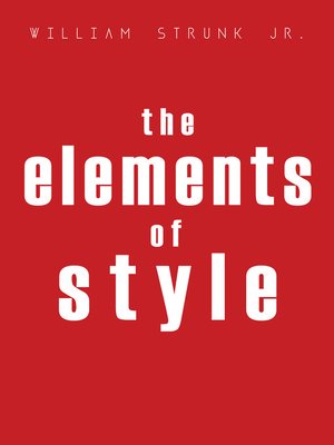 the elements of style by william strunk william strunk jr the elements of style by william strunk william strunk jr
